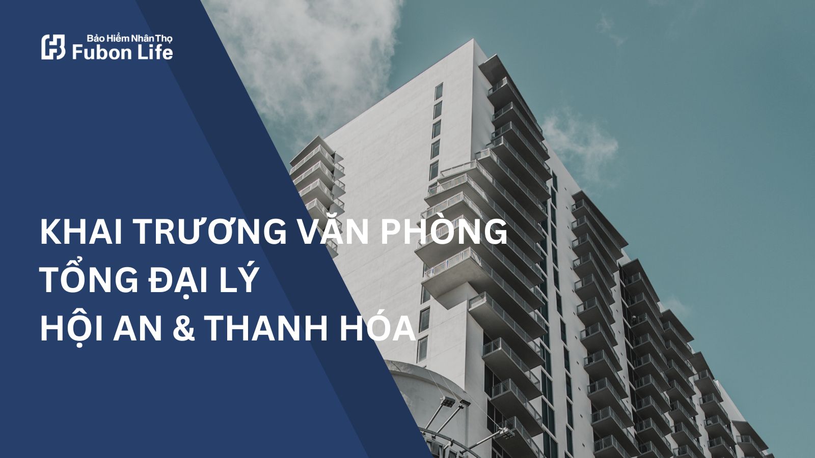 Fubon Life Việt Nam khai trương hai tổng đại lý mới tại Hội An và Thanh Hóa