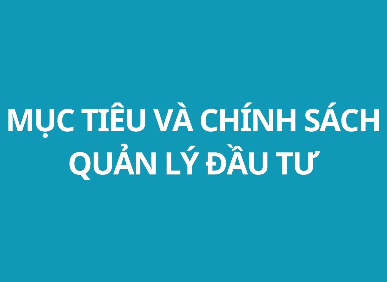 Mục Tiêu và Chính Sách Quản Lý Đầu Tư